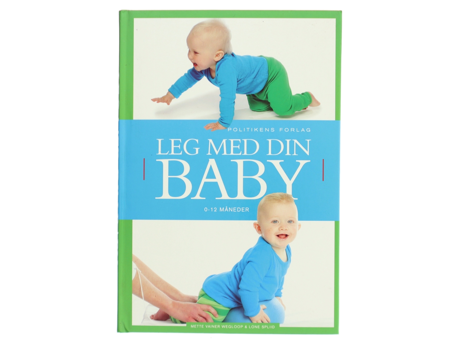 Leg med din baby af Mette Vainer Wegloop (Bog) fra Politikens Forlag