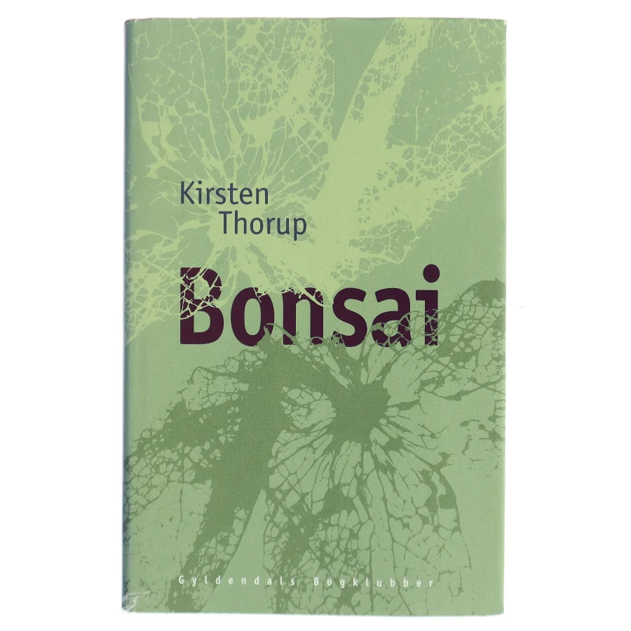 Bonsai : roman af Kirsten Thorup (Bog)