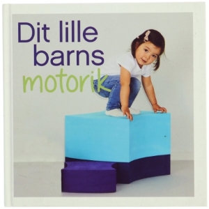Dit lille barns motorik (Bog)