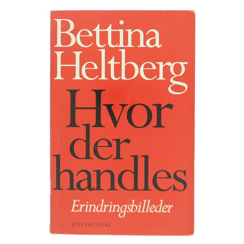 Hvor der handles af Bettina Heltberg (Bog)