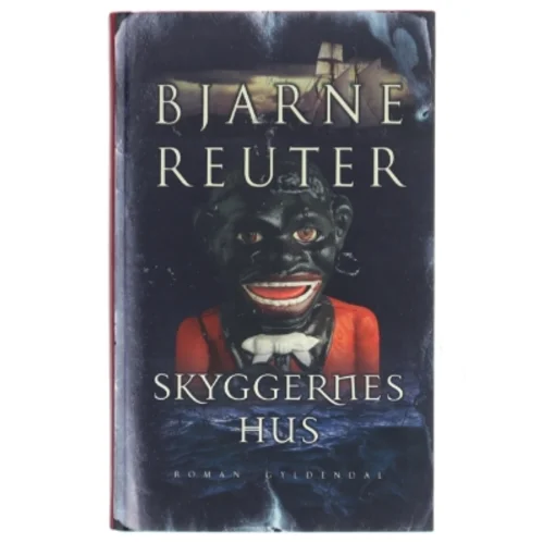 Skyggernes hus af Bjarne Reuter (Bog)