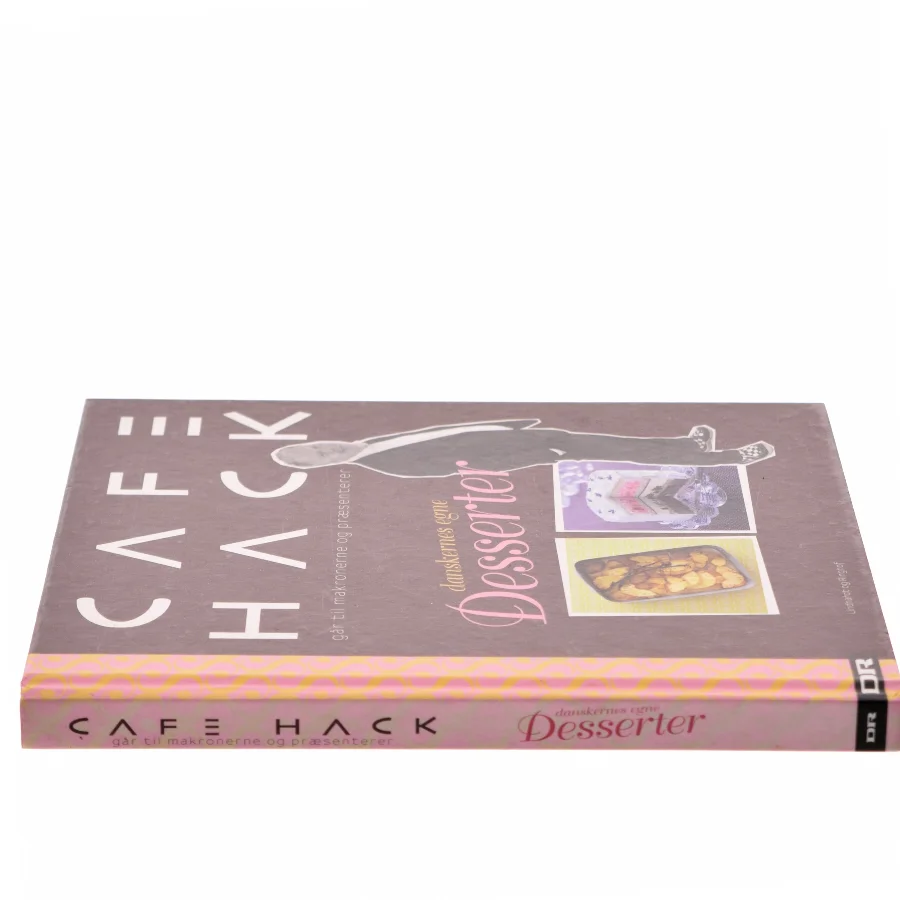Café Hack går til makronerne og præsenterer danskernes egne desserter af Søren Dahl (f. 1958-06-21) (Bog)