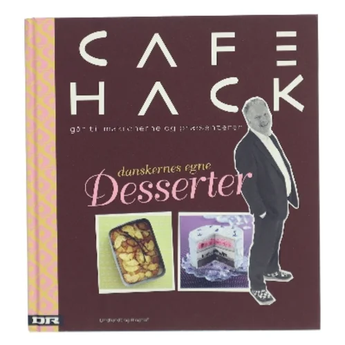 Café Hack går til makronerne og præsenterer danskernes egne desserter af Søren Dahl (f. 1958-06-21) (Bog)