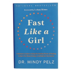 Fast like a girl : a woman's guide to using the healing power of fasting to burn fat, boost energy, and balance hormones af Mindy Pelz (Bog)