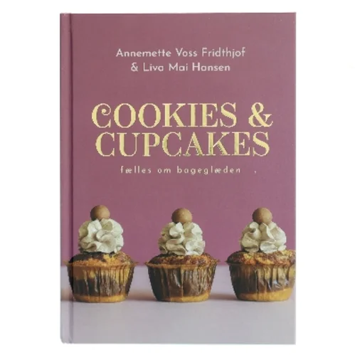 Cookies & cupcakes : fælles om bageglæden af Liva Mai Hansen (Bog)