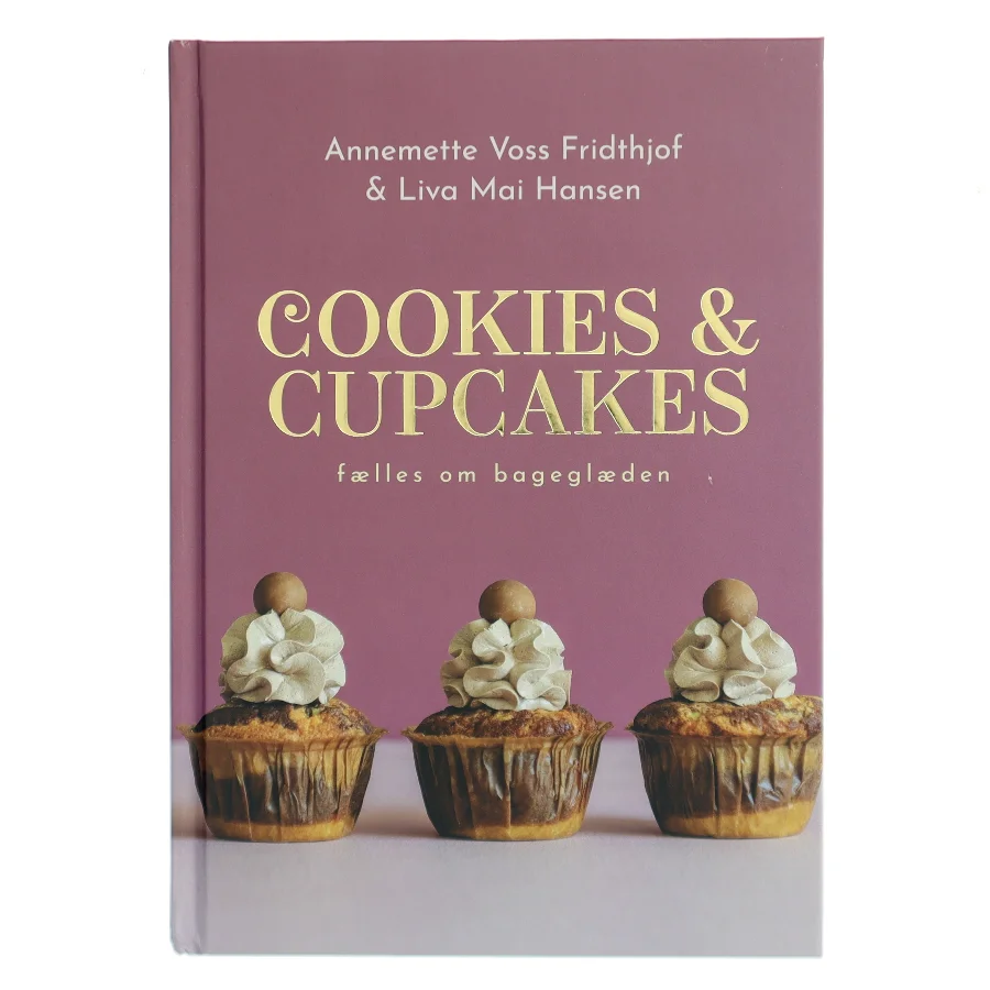 Cookies & cupcakes : fælles om bageglæden af Liva Mai Hansen (Bog)