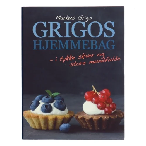 Grigos hjemmebag : i tykke skiver og store mundfulde af Markus Grigo (Bog)