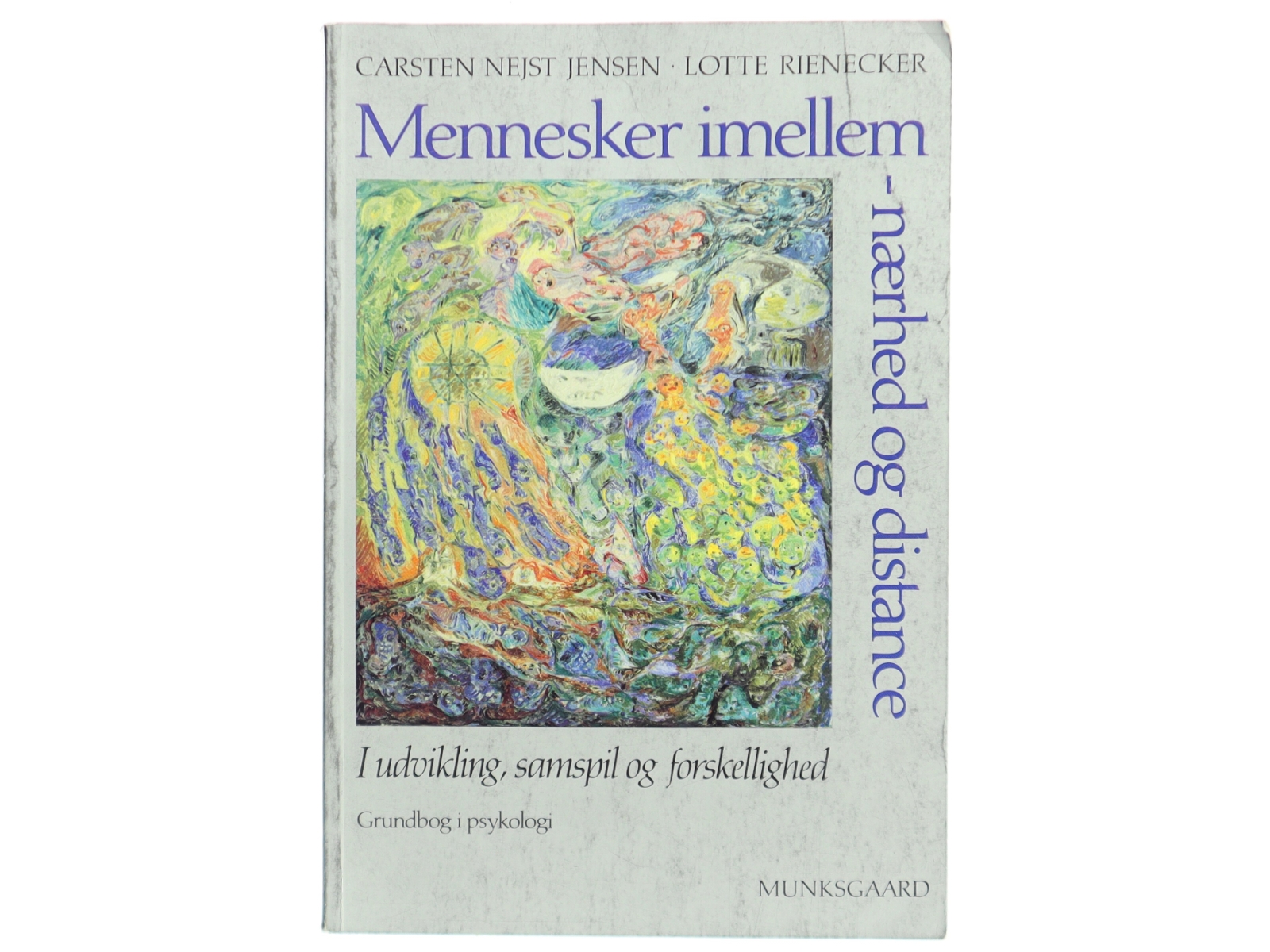 Mennesker imellem - nærhed og distance : i udvikling, samspil og forskellighed : grundbog i psykologi (Bog)