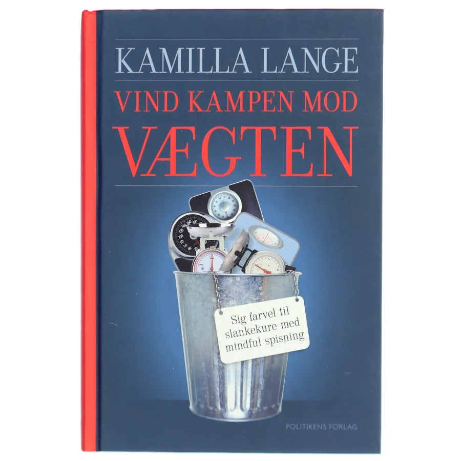 Vind kampen mod vægten : sig farvel til slankekure med mindful spisning af Kamilla Lange (Bog)