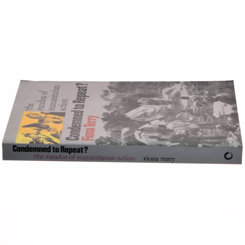 Condemned to repeat? : the paradox of humanitarian action (Bog)