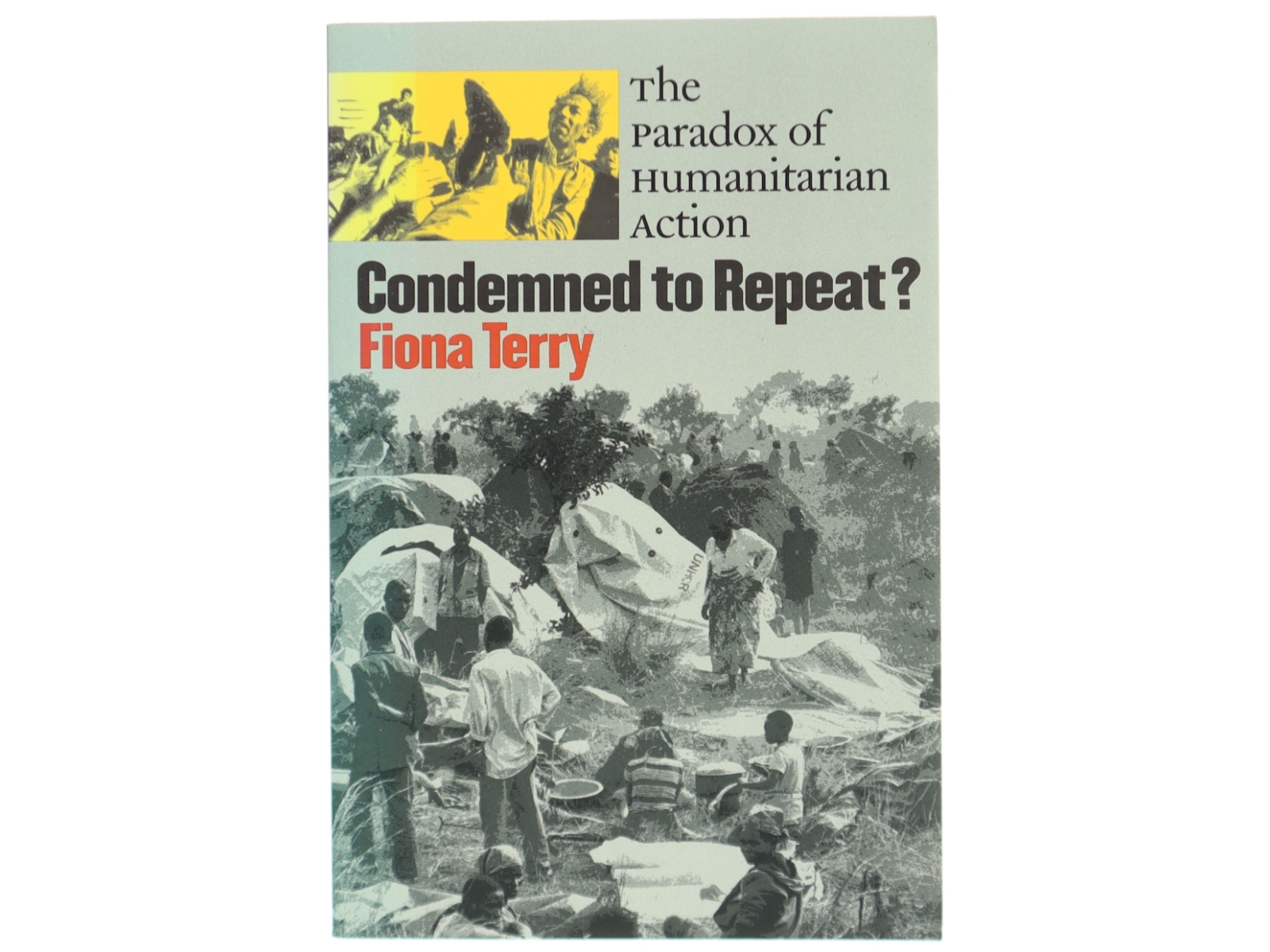 Condemned to repeat? : the paradox of humanitarian action (Bog)