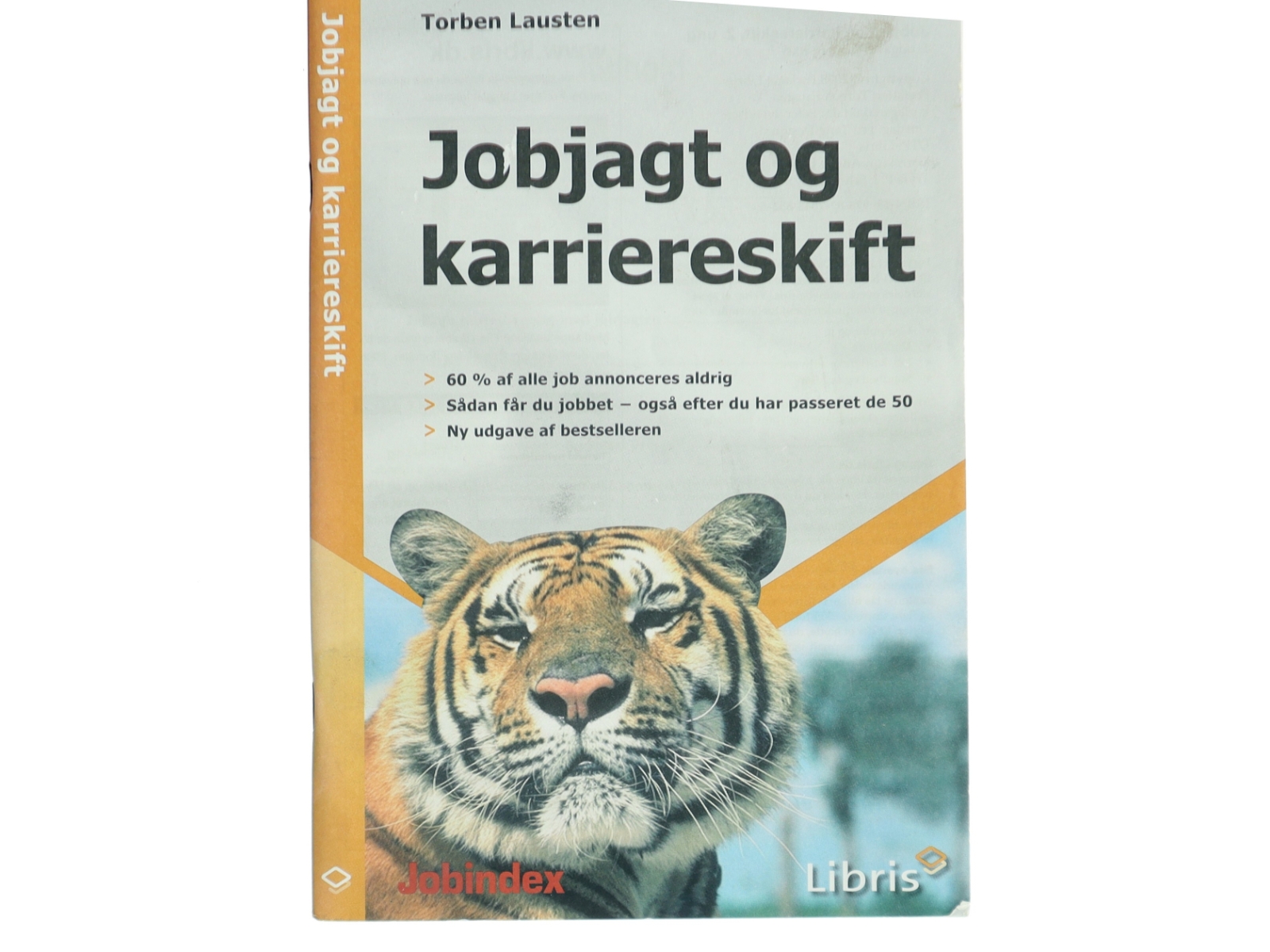 Jobjagt og karriereskift : 60% af alle jobs annonceres aldrig : sådan får du jobbet - også efter du har passeret de 50 af Torben Lausten (Bog)