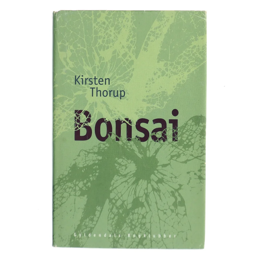 Bonsai : roman af Kirsten Thorup (Bog)