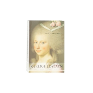 Kærlighedsbarn - bind 1 og 2 af Maria Helleberg (bog)