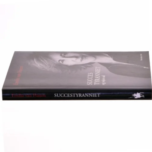 Succestyranniet : og vejen ud af Emilia van Hauen (Bog)
