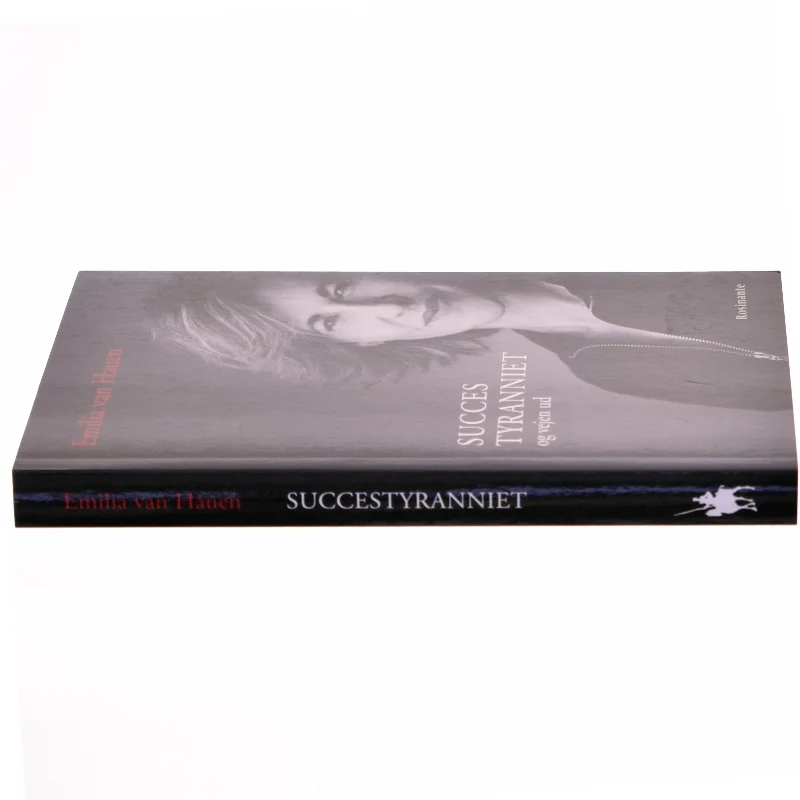 Succestyranniet : og vejen ud af Emilia van Hauen (Bog)