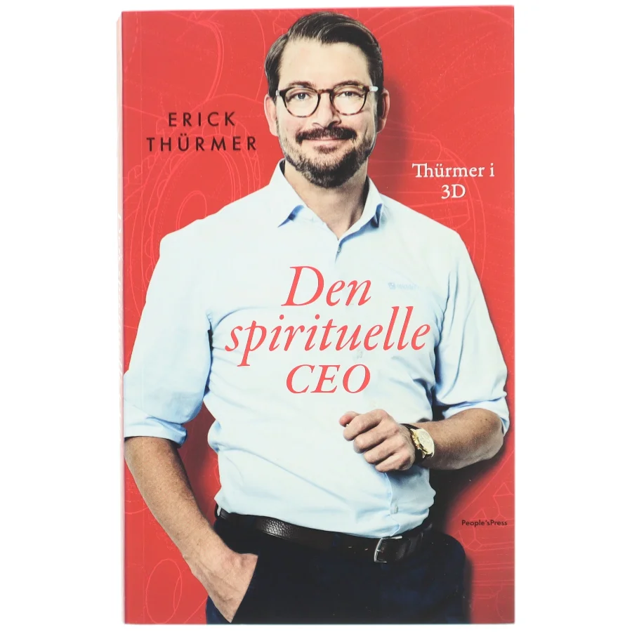 Den spirituelle CEO : Thürmer i 3D af Erick Thürmer (f. 1977) (Bog)