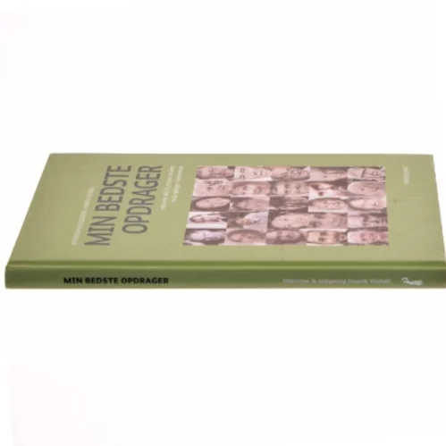 Min bedste opdrager : interview med 25 personer om deres bedste opdrager i barndommen (Bog)