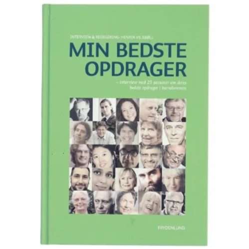 Min bedste opdrager : interview med 25 personer om deres bedste opdrager i barndommen (Bog)