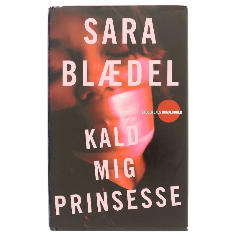 Kald mig prinsesse : roman af Sara Blædel (Bog)
