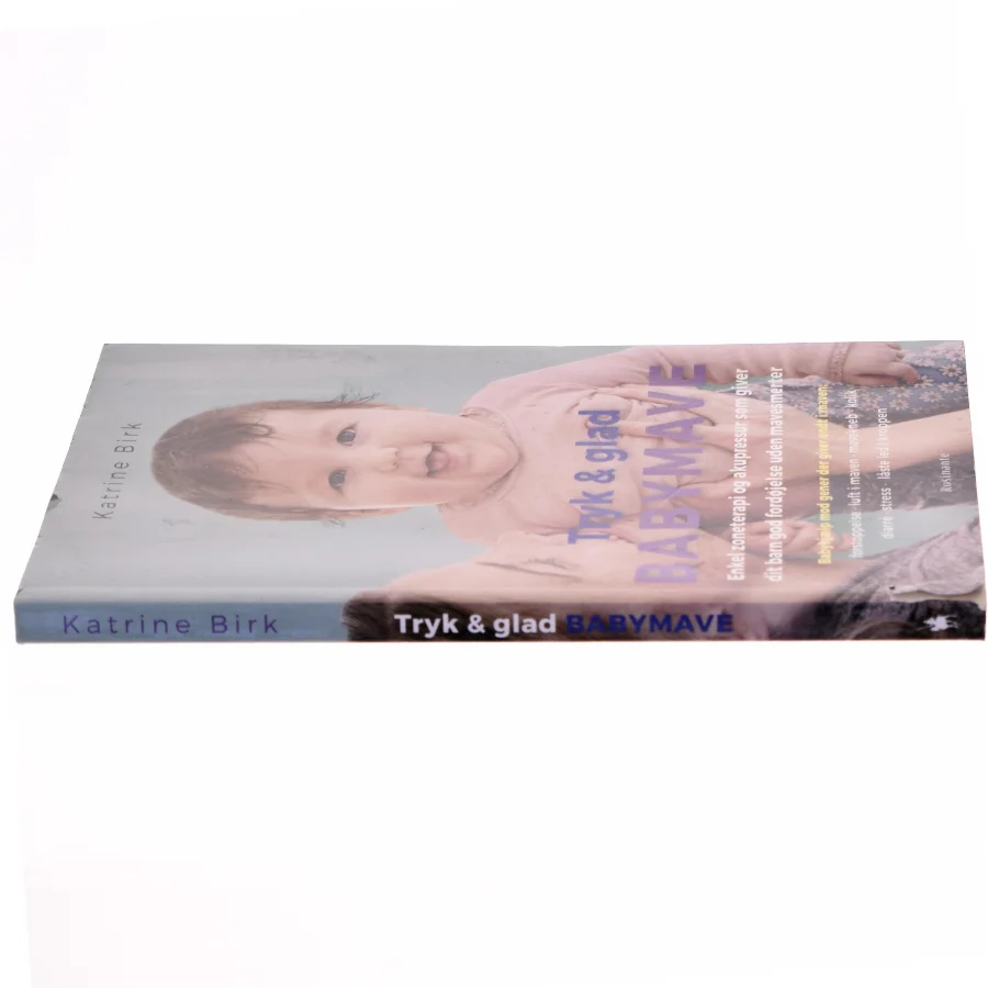 Tryk & glad babymave af Katrine Birk (f. 1989) (Bog)