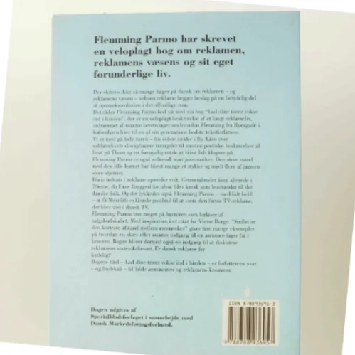 Lad dine træer vokse ind i himlen : en bog om reklame og andre gode oplevelser af Flemming Parmo (Bog)