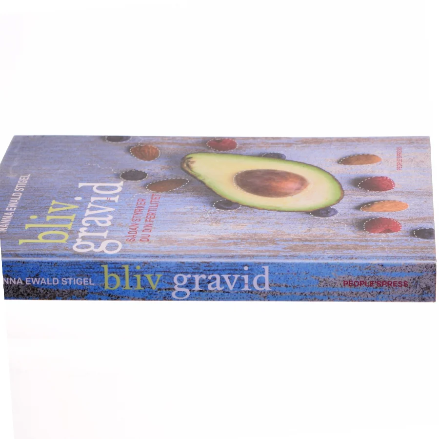 Bliv gravid : sådan styrker du din fertilitet af Nanna Ewald Stigel (Bog)