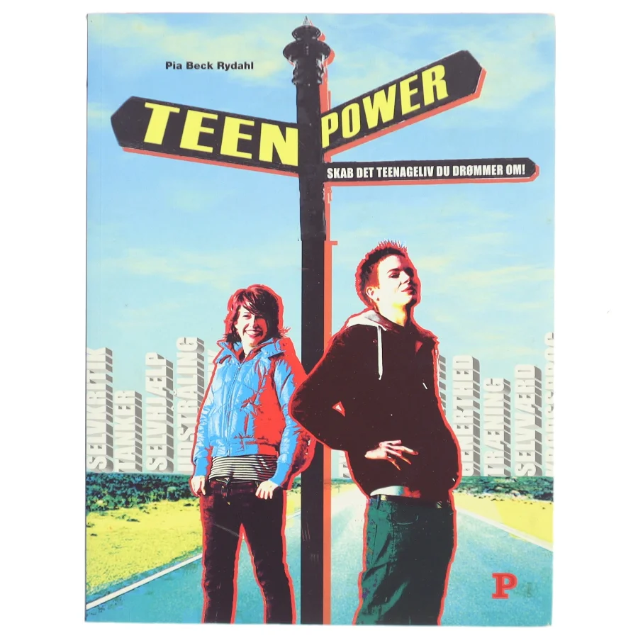 Teenpower : skab det teenageliv du drømmer om! af Pia Beck Rydahl (Bog)