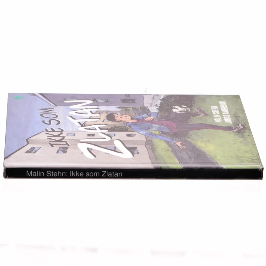 Ikke som Zlatan af Malin Stehn