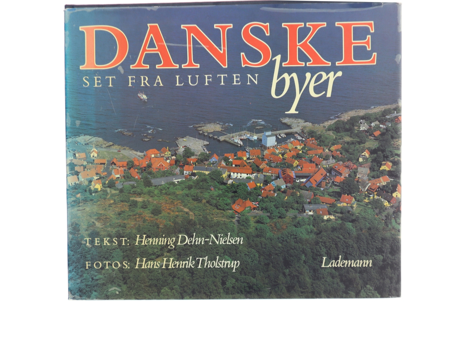 Danske Byer: Set Fra Luften af Henning Dehn-Nielsen (Bog)