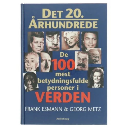 Det 20. århundrede : de 100 mest betydningsfulde personer i verden (Bog)
