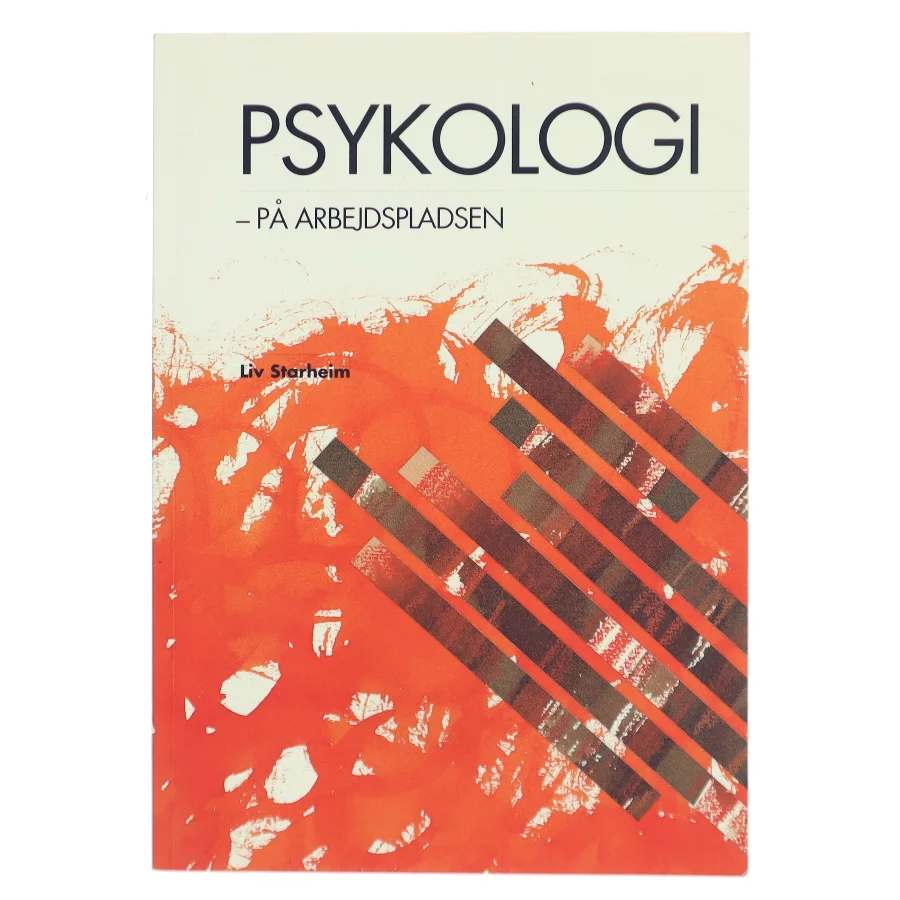 Psykologi - På arbejdspladsen af Liv Starheim (Bog)
