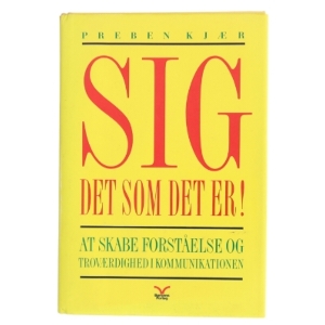 Sig det som det er! af Preben Kjær (Bog)