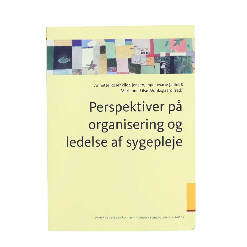 Perspektiver på organisering og ledelse af sygepleje (Bog)