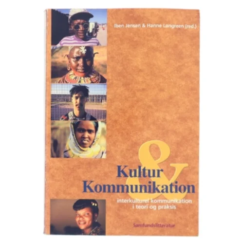 Kultur og kommunikation : interkulturel kommunikation i teori og praksis (Bog)