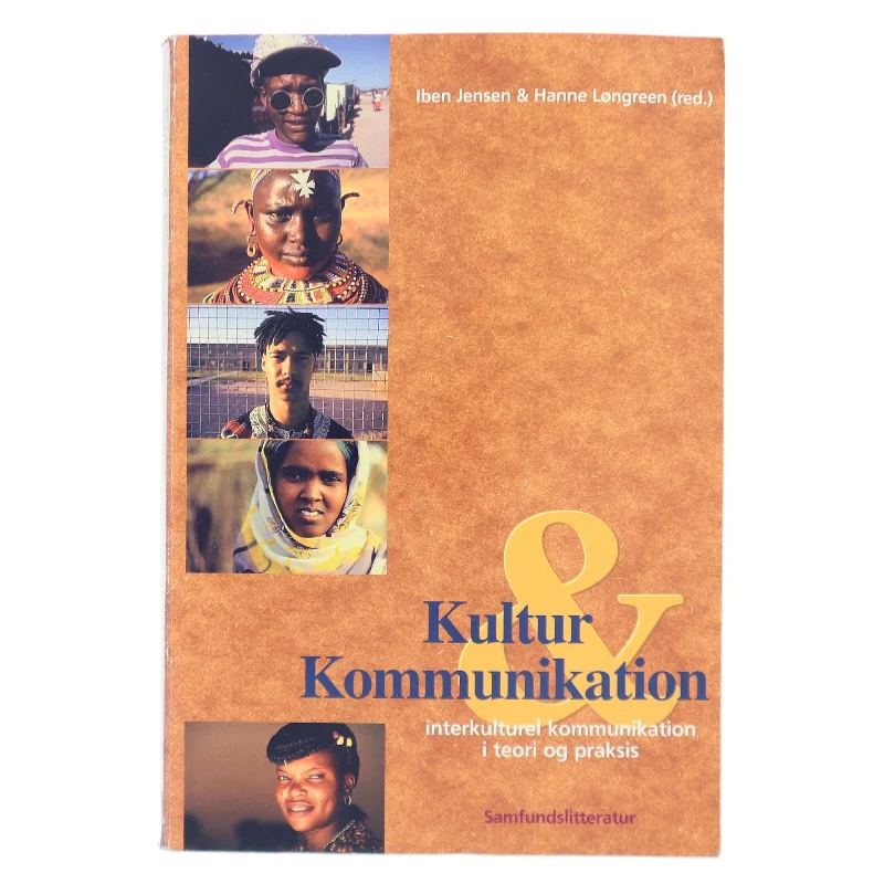 Kultur og kommunikation : interkulturel kommunikation i teori og praksis (Bog)