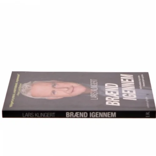 Brænd igennem : få dit budskab ud og nå dine tilhøreres hjerne og hjerte af Lars Klingert (Bog)