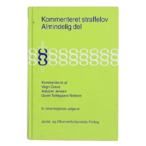 Kommenteret straffelov : Almindelig del : lovbekendtgørelse nr. 1068 af 6. november 2008 af Straffeloven af 15. april 1930 med ændringer, kap. 1-11 (§§ 1-97c) (Bog)