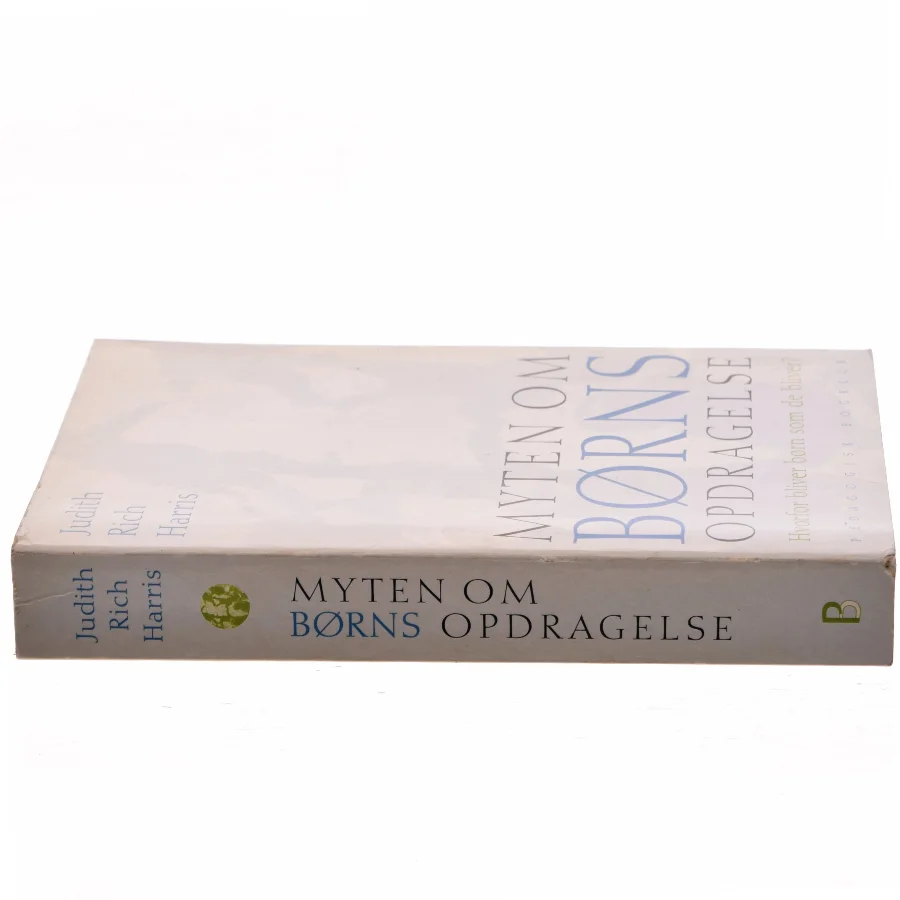 Myten om børns opdragelse : hvorfor bliver børn som de bliver? af Judith Rich Harris (Bog)
