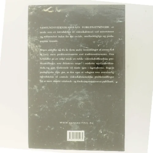 Samfundsvidenskabernes forudsætninger : indføring i samfundsvidenskabernes videnskabsfilosofi (Bog)