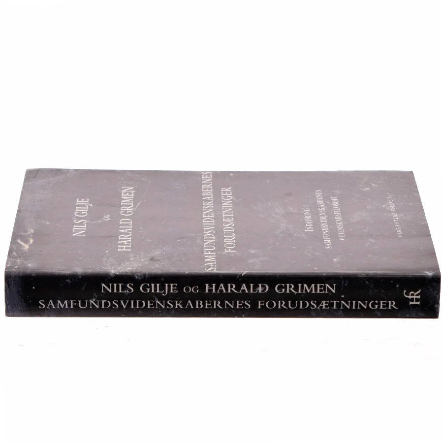 Samfundsvidenskabernes forudsætninger : indføring i samfundsvidenskabernes videnskabsfilosofi (Bog)