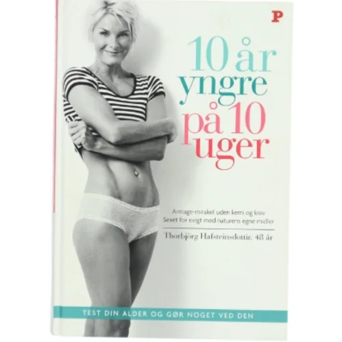 10 år yngre på 10 uger af Thorbjörg Hafsteinsdottir (Bog)