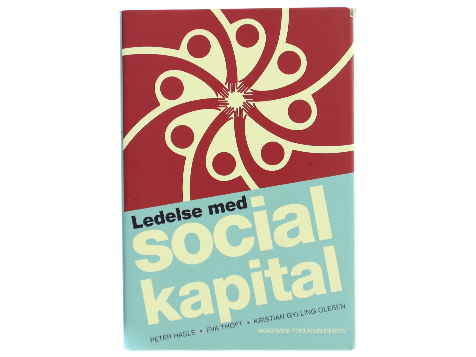 Ledelse med social kapital af Peter Hasle (Bog)