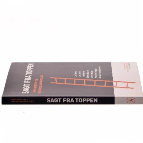 Sagt fra toppen : inspiration til retorisk lederskab af Anne Katrine Lund (f. 1970) (Bog)