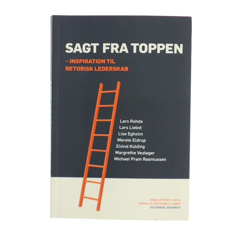 Sagt fra toppen : inspiration til retorisk lederskab af Anne Katrine Lund (f. 1970) (Bog)