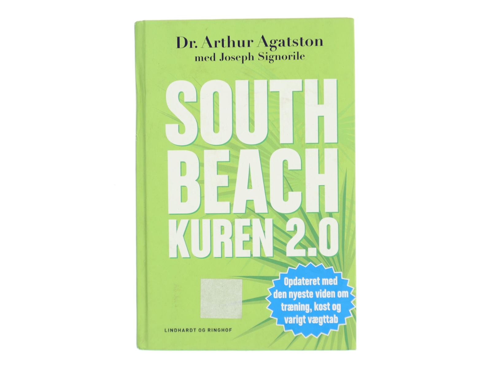 South beach kuren 2.0 : hurtigere vægttab og bedre helbred resten af livet (Bog)