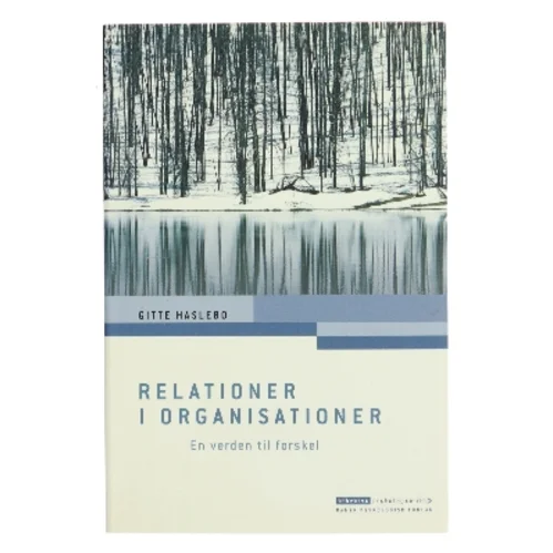 Relationer i organisationer : en verden til forskel af Gitte Haslebo (Bog)