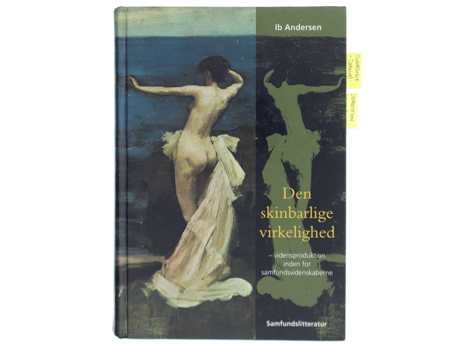 Den skinbarlige virkelighed : om vidensproduktion inden for samfundsvidenskaberne af Ib Andersen (f. 1943) (Bog)