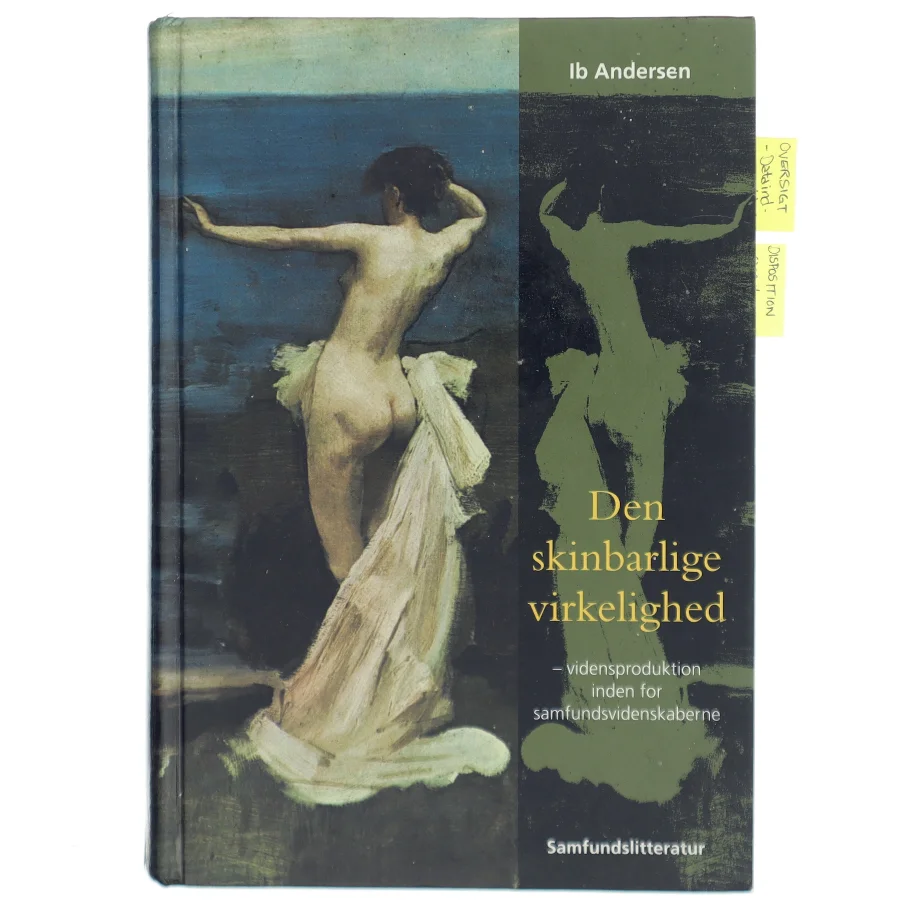 Den skinbarlige virkelighed : om vidensproduktion inden for samfundsvidenskaberne af Ib Andersen (f. 1943) (Bog)