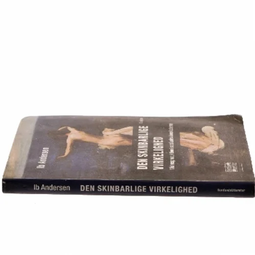 Den skinbarlige virkelighed : vidensproduktion i samfundsvidenskaberne af Ib Andersen (f. 1943) (Bog)